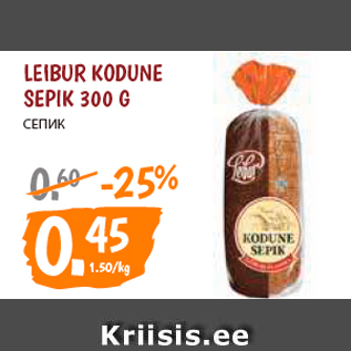 Allahindlus - LEIBUR KODUNE SEPIK 300 G