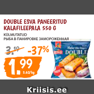 Allahindlus - DOUBLE ESVA PANEERITUD KALAFILEEPALA 550 G