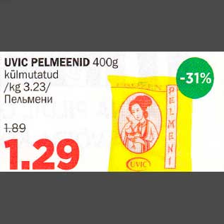 Allahindlus - UVIC PELMEENID 400 g külmutatud