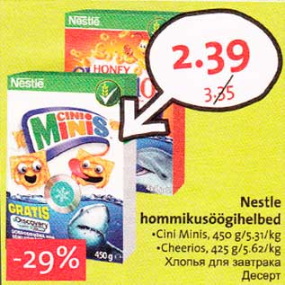 Allahindlus - Nestle hоmmikusöögihеlbеd .Cini Minis, 450 g/5.3l/kg .Cheerios, 425 g/5.62/kg