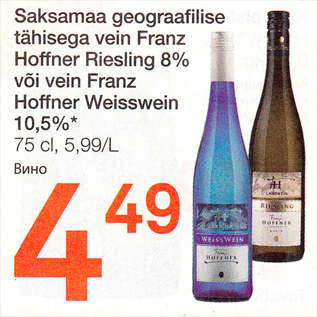 Allahindlus - Saksamaa geograafilise tähisega vein Franz Hoffner Riesling 8% või vein Franz Hoffner Weisswein 10,5%* 75 cl