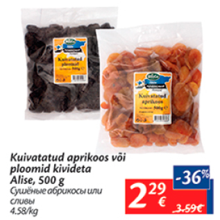 Allahindlus - Kuivatatud aprikoos või ploomid kivideta Alise, 500 g