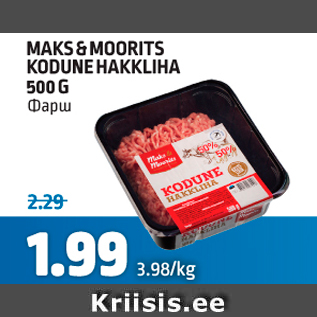 Allahindlus - MAKS&MOORITS KODUNE HAKKLIHA 500 G