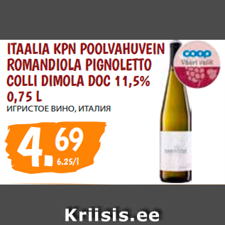 Allahindlus - ITAALIA KPN POOLVAHUVEIN ROMANDIOLA PIGNOLETTO COLLI DIMOLA DOC 11,5% 0,75 L