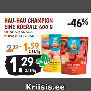 Allahindlus - HAU-HAU CHAMPION EINE KOERALE 600 G