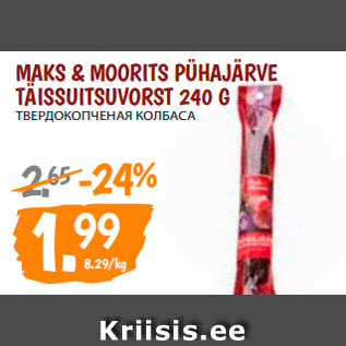 Allahindlus - MAKS & MOORITS PÜHAJÄRVE TÄISSUITSUVORST 240 G