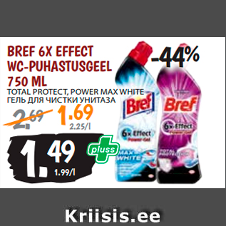 Allahindlus - BREF 6X EFFECT WC-PUHASTUSGEEL 750 ML