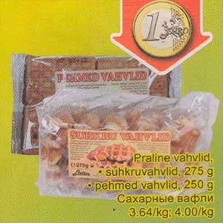 Allahindlus - Praline vahvlid, . suhkruvahvlid,275 g . pehmed vahvlid, 250 g