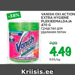 Allahindlus - VANISH OXI ACTION EXTRA HYGIENE PLEKIEEMALDAJA 470 G