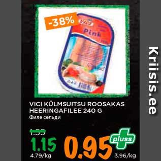 Allahindlus - VICI KÜLMSUITSU ROOSAKAS HEERINGAFILEE 240 G