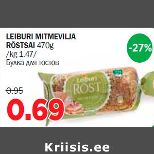 Allahindlus - LEIBURI MITMEVILJA RÖSTSAI 470g