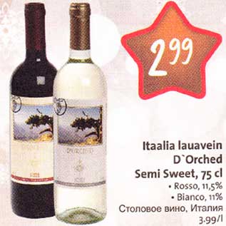 Allahindlus - Itaalia lauavein D"Orched Semi Sweet, 75 cl .Rosso,11,5% .Bianco,11%