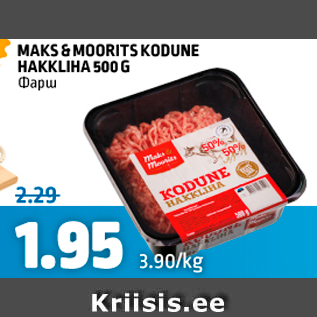 Allahindlus - MAKS&MOORITS KODUNE HAKKLIHA 500 G