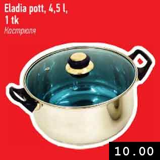 Allahindlus - Eladia pott, 4,5 l