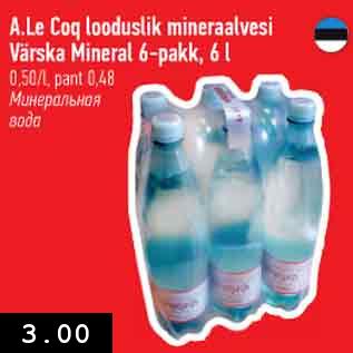 Allahindlus - A.Le Coq looduslik mineraalvesi Värska Mineral 6-pakk, 6 l