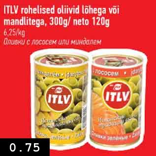 Allahindlus - ITLV rohelised oliivid lõhega või mandlitega, 300 g/neto 120 g