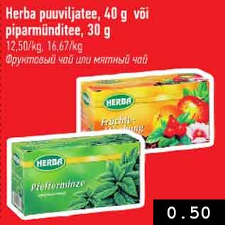 Allahindlus - Herba puuviljatee, 40 g või piparmünditee, 30 g