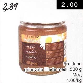 Allahindlus - Fruitland erinevad lillede mesi, 500 g