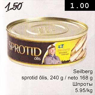 Allahindlus - Seilberg sprotid õlis, 240 g/neto 168 g