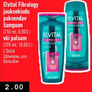 Allahindlus - Elvital Fibralogy juuksekiudu paksendav šampoon (250 ml) või palsam (200 ml)