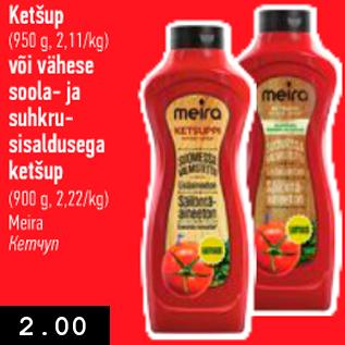 Allahindlus - Ketšup (950 g) või vähese soola- ja suhkrusisaldusega ketšup (900 g) Meira