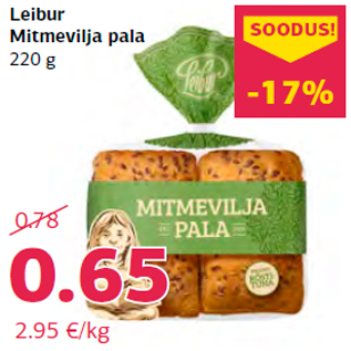 Allahindlus - Leibur Mitmevilja pala 220 g