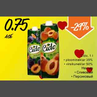 Allahindlus - Cido,1l *ploominektar 35% *Virsikunektar 50%