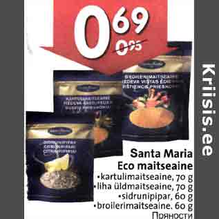 Allahindlus - Santa Maria Есо maitseaine .kartulimaitseaine, 70 g liha üldmaitseaine, 70 g .sidrunipipar,60 g . broilerimaitseaine. 60 g