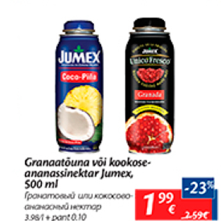 Allahindlus - Granaatõuna või kookoseananassinektar Jumex, 500 ml