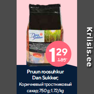 Allahindlus - Pruun roosuhkur Dan Sukker; 750 g