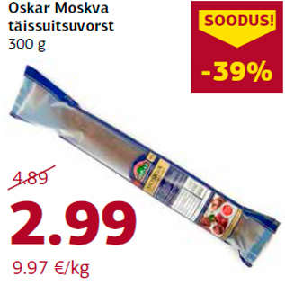 Allahindlus - Oskar Moskva täissuitsuvorst 300 g