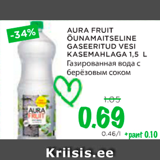 Allahindlus - AURA FRUIT ÕUNAMAITSELINE GASEERITUD VESI KASEMAHLAGA 1,5 L