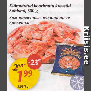 Allahindlus - Külmutatud koorimata krevetid Subland, 500 g