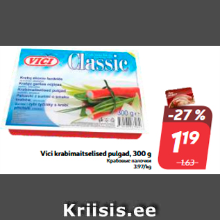 Allahindlus - Vici krabimaitselised pulgad, 300 g