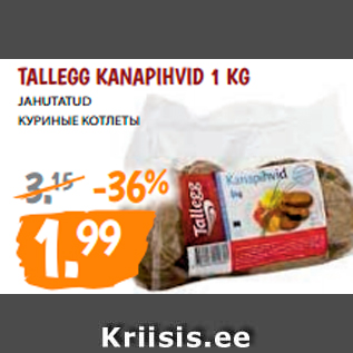 Allahindlus - TALLEGG KANAPIHVID 1 KG