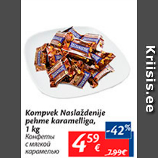 Allahindlus - Kompvek Naslaždenije pehme karamelliga, 1 kg