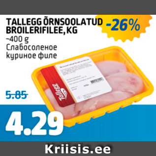 Allahindlus - TALLEGG ÕRNSOOLATUD BROILERIFILEE, KG ~400 G