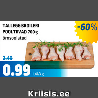 Allahindlus - TALLEGG BROILERI POOLTIIVAD 700 g