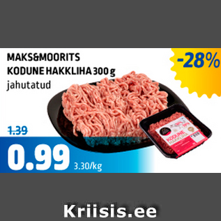 Allahindlus - MAKS&MOORITS KODUNE HAKKLIHA 300 g