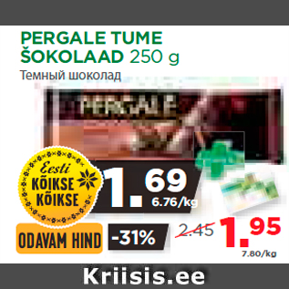 Allahindlus - PERGALE TUME ŠOKOLAAD 250 g