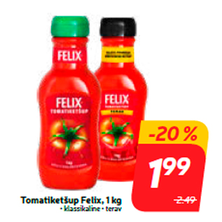 Allahindlus - Tomatiketšup Felix, 1 kg