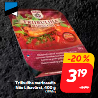 Allahindlus - Triibuliha marinaadis Nõo Lihavürst, 400 g