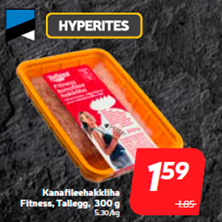 Allahindlus - Kanafileehakkliha Fitness, Tallegg, 300 g