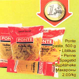 Allahindlus - Ponte pasta, 500g *Liblikas *Penne *Spagetid *Supitäheke