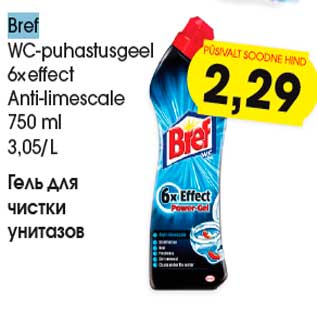 Allahindlus - Bref WC-puhastusgeel 6×effect Anti-limescale 750 ml