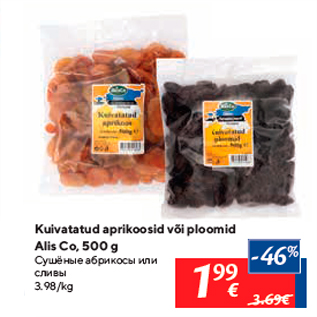 Allahindlus - Kuivatatud aprikoosid või ploomid Alis Co, 500 g