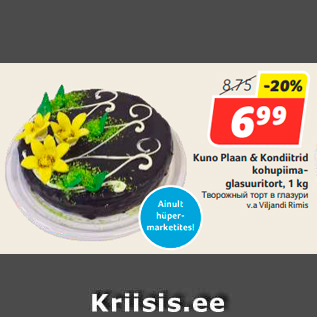 Allahindlus - Kuno Plaan & Kondiitrid kohupiimaglasuuritort, 1 kg