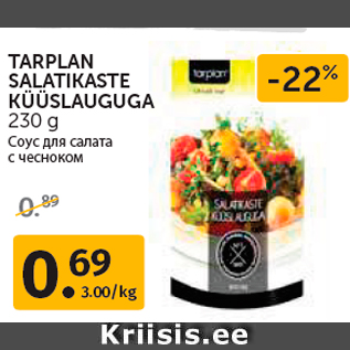 Allahindlus - TARPLAN SALATIKASTE KÜÜSLAUGUGA 230 g