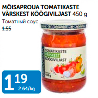 Allahindlus - MÕISAPROUA TOMATIKASTE VÄRSKEST KÖÖGIVILJAST 450 G