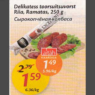 Allahindlus - Delikatess toorsuitsuvorst Riia, Ramatas, 250g